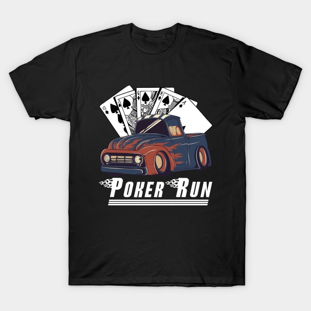 Hot Rod Trucks Poker Run Rat Rod Car Show Muscle Car Guy T-Shirt by CharJens
